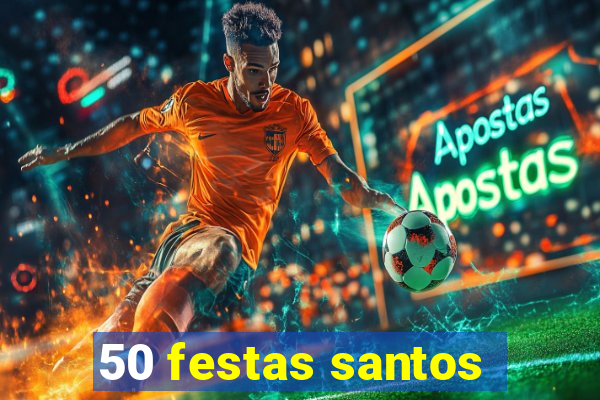 50 festas santos - sp